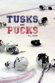 Title: Tusks and Pucks, Author: R.J. Virkler