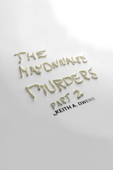 The Mayonnaise Murders Part 2
