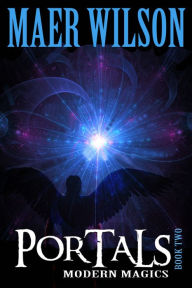 Title: Portals: Modern Magics, Book 2, Author: Maer Wilson