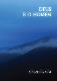 Title: Deus e o Homem, Author: Masahisa Goi