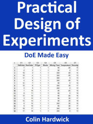Title: Practical Design of Experiments: DoE Made Easy, Author: Colin Hardwick