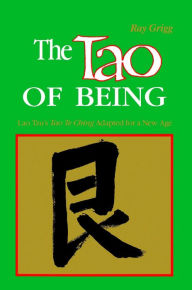Title: The Tao of Being: A Think and Do Workbook, Author: Ray Grigg
