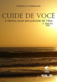 Title: Cuide de você e tenha mais qualidade de vida Vol. III, Author: Rômulo B. Rodrigues