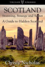 Scotland: Stunning, Strange, and Secret: A Guide to Hidden Scotland