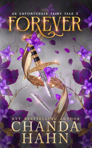Title: Forever (Unfortunate Fairy Tale Series #5), Author: Chanda Hahn