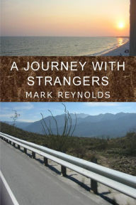 Title: A Journey with Strangers, Author: Mark Reynolds