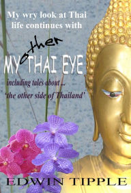 Title: My Other Thai Eye, Author: Edwin Tipple