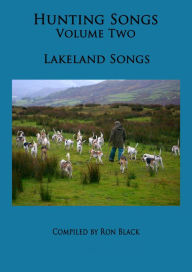 Title: Hunting Songs Volume Two: Lakeland Songs, Author: Ron Black