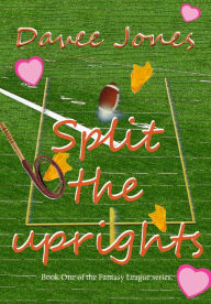 Title: Split the Uprights, Author: Davee Jones