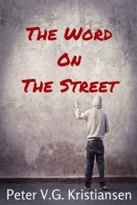 Title: The Word On The Street, Author: Peter V.G. Kristiansen