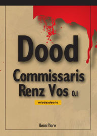 Title: Commissaris Renz Vos 0.1: Misdaad - Nederlands, Author: Benn Flore