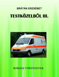 Title: Testkozelbol III., Author: Brátán Erzsébet