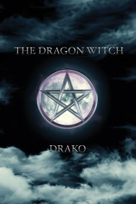 Title: The Dragon Witch (The Dragon Hunters #2), Author: Drako