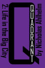 Quadrant 2: Life in the Big City