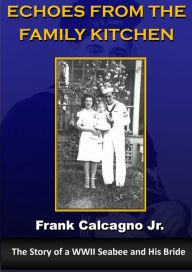 Title: Echoes From the Family Kitchen, Author: Frank Calcagno