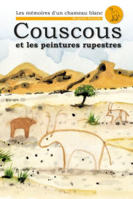Title: Couscous et les Peintures Rupestres, Author: Brigitte Paturzo