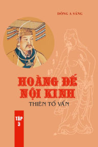 Title: Hoang De noi kinh -Thien To van (tap 3), Author: Dong A Sang