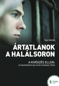 Title: Ártatlanok a halálsoron, Author: Sas István