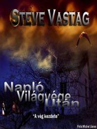 Title: Napló világvége Után, Author: Steve Vastag