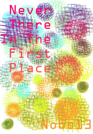 Title: Never There In The First Place, Author: Nobo13