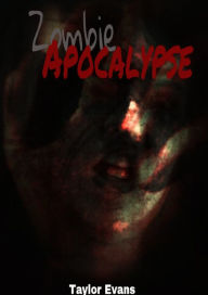 Title: Zombie Apocalypse, Author: Taylor Evans