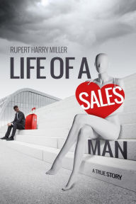 Title: Life of a Salesman, Author: Rupert Harry Miller