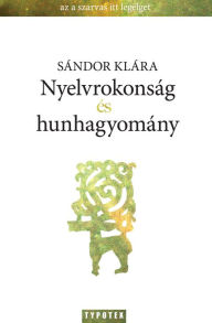 Title: Nyelvrokonság és hunhagyomány, Author: Sándor Klára