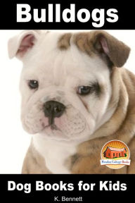 Title: Bulldogs: Dog Books for Kids, Author: Lisa Barry