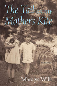 Title: The Tail on my Mother's Kite, Author: Maralys Wills