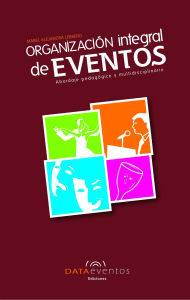 Title: Organizacion Integral de Eventos. Abordaje pedagogico y multidisciplinario., Author: Mabel Lebrero