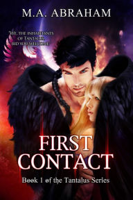 Title: First Contact (Book 1 of the Tantalus Series), Author: M.A. Abraham