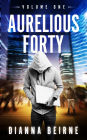 Aurelious Forty; Volume One