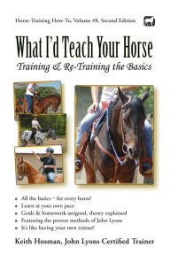 Title: What I'd Teach Your Horse, Author: Keith Hosman