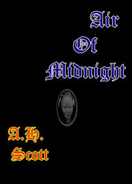 Title: Air Of Midnight, Author: A.H. Scott