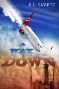 Title: A Way Down, Author: A.L. Svartz