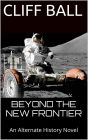 Beyond the New Frontier (Alternate History)