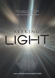 Title: Seeking Light- A short treatise on the secrets of Wudhu as potrayed by Imam Ali (a.s), Author: Sheikh Muhammed Khalfan