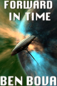 Title: Forward in Time, Author: Ben Bova