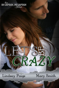 Title: Let's Be Crazy, Author: Lindsay Paige