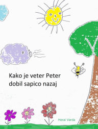 Title: Kako je veter Peter dobil sapico nazaj, Author: Herai Varda