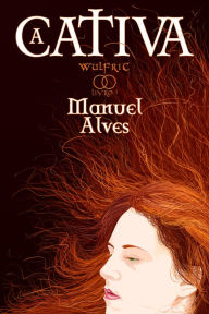 Title: A Cativa, Author: Manuel Alves