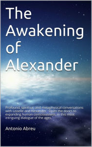 Title: The Awakening of Alexander: Book 1, Author: Antonio Abreu