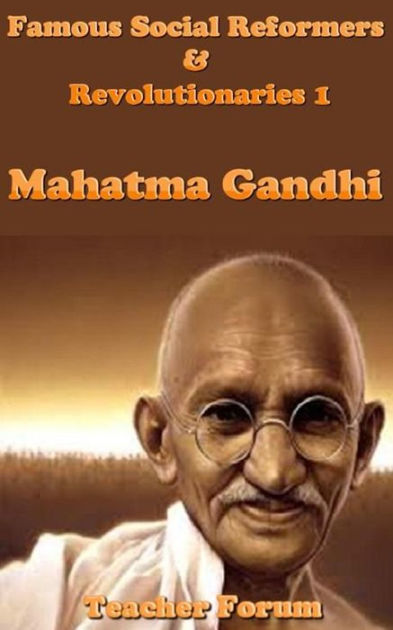 famous-social-reformers-revolutionaries-1-mahatma-gandhi-by-teacher