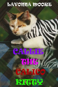 Title: Callie The Calico Kitty, Author: LaVonna Moore