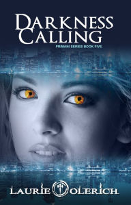 Title: Darkness Calling (Primani Series Book Five), Author: Laurie Olerich
