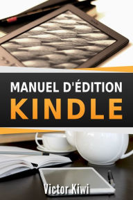 Title: Manuel d'édition Kindle, Author: Victor Kiwi