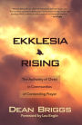 Ekklesia Rising: The Authority of Christ in Communities of Contending Prayer