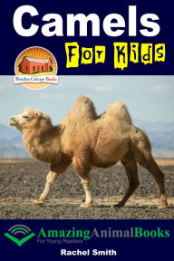 Title: Camels For Kids, Author: Rachel Smith