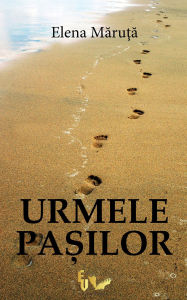 Title: Urmele pasilor, Author: Elena M