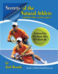 Title: Secrets of the Natural Athlete (and how they can be yours), Author: Jack Broudy